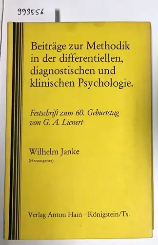 Janke, Wilhelm (Herausgeber) und Gustav A. (Gefeierter) Lienert: Beiträge zur Methodik in der differentiellen, diagnostischen und klinischen Psychologie : Festschr. zum 60. Geburtstag von G. A. Lienert
 Wilhelm Janke (Hrsg.). 