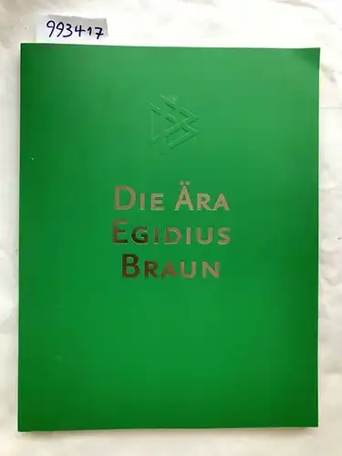 Verschiedene: Die Ära Egidius Braun. 