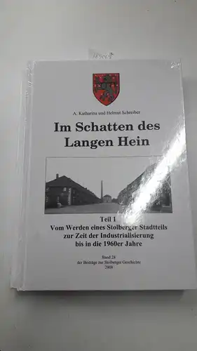 Schreiber, A. Katharina und Helmut Schreiber: Im Schatten des Langen Hein
 Teil 1: Vom Werden eines Stolberger Stadtteils zur Zeit der Industrialisierung bis in die.. 