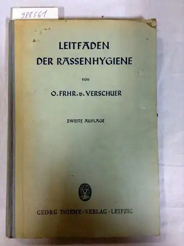 v., Verschuer Otmar Dr. med. Frhr: Leitfaden der Rassenhygiene. 