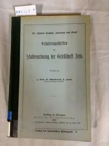Stier, J., R. Schwickerath und F. Zorell: Erläuterungsschriften zur Studienordnung der Gesellschaft Jesu. Übers. v. J. Stier, R. Schwickerath, F. Zorell. 