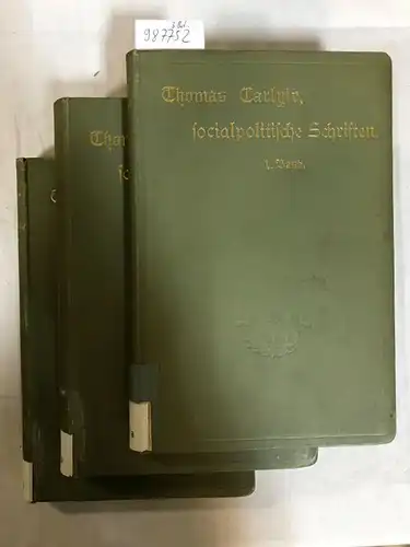 Carlyle, Thomas, E. Pfannkuche (Übers.) und P. Hensel (Hrsg.): Socialpolitische Schriften in 3 Bänden. Aus dem Englischen übersetzt von E. Pfannkuche. Mit einer Einleitung und Anmerkungen hrsg. von P. Hensel. 