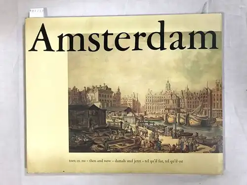 H, D Pfann: Amsterdam Toen En Nu Then & Now. 