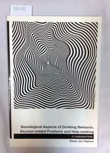 Hajema, Klaas Jan: Sociological Aspects of Drinking Behavior, Alcohol-related Problems and Help-seeking. A longitudinal study. 