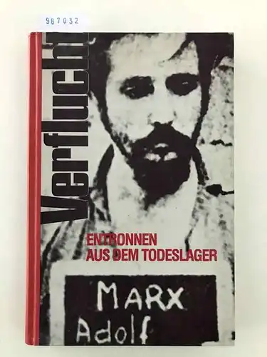 Marx, Adolf: Verflucht, wer uns vergißt. Entronnen aus dem Todeslager. 