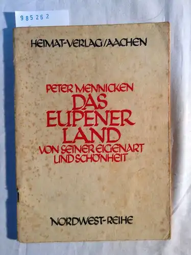 Mennicken, Peter: Das Eupener Land - Von seiner Eigenart und Schönheit. 