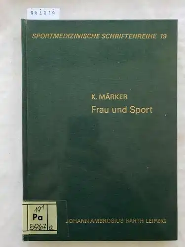Tittel, Kurt, Manfred Paerisch und Kurt Märker: Frau und Sport aus sportmedizinischer- Sicht. 