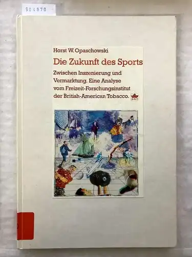 Opaschowski, Horst W: Die Zukunft des Sports
 Zwischen Inszenierung und Vermarktung. Eine Analyse vom Freizeit-Forschungsinstitut der British-American Tobacco. 