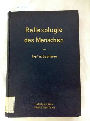 Bechterew, Prof. W: Allgemeine Grundlagen der Reflexologie des Menschen. 
