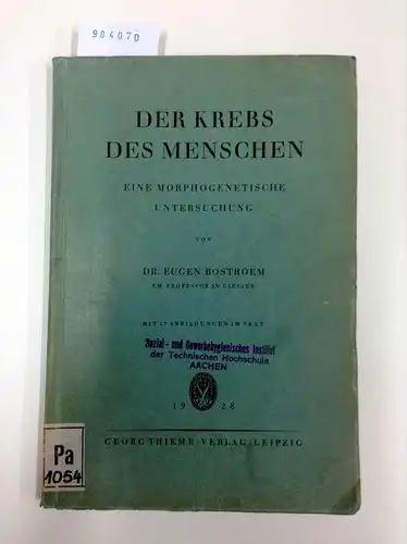 Bostroem, Eugen: Der Krebs des Menschen. Eine morphogenetische Untersuchung. 