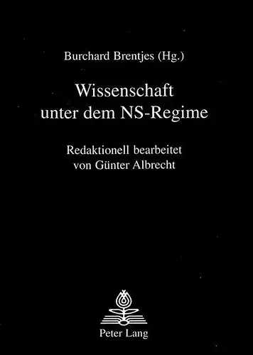 Brentjes, Helga: Wissenschaft unter dem NS-Regime: Redaktionell bearbeitet von Günter Albrecht. 