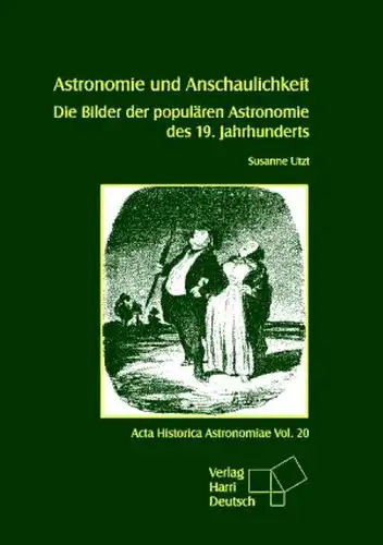 Utzt, Susanne: Astronomie und Anschaulichkeit. Die Bilder der populären Astronomie des 19. Jahrhunderts. 