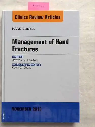 Lawton, Jeffrey N: Management of Hand Fractures, An Issue of Hand Clinics (Clinics. Orthopedics). 