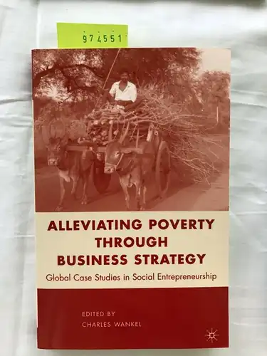 Wankel, Charles: Alleviating Poverty through Business Strategy. 