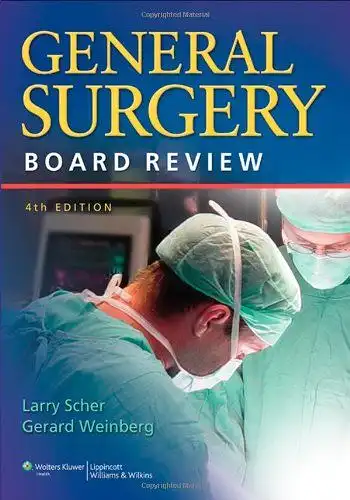 Scher, Larry A. and Gerard Weinberg: General Surgery Board Review. 