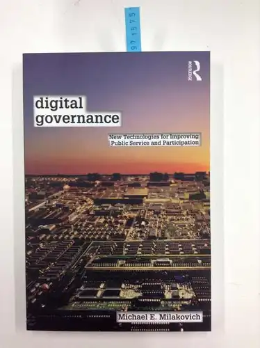 Milakovich, Michael E: Digital Governance. 