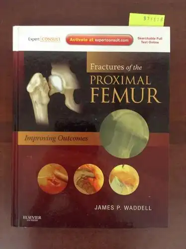 Waddell, James P: Fractures of the Proximal Femur: Improving Outcomes. 