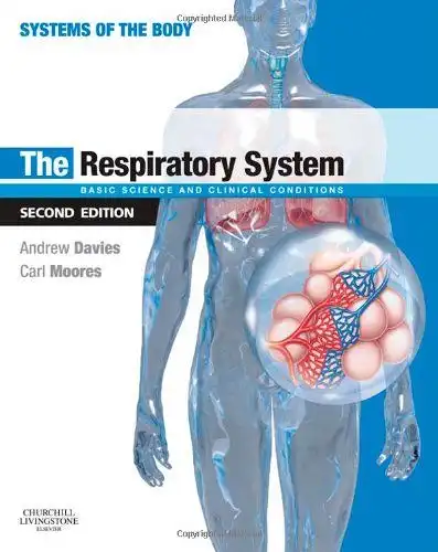 Davies, Andrew and Carl Moores: The Respiratory System: Basic Science and Clinical Conditions (Systems of the Body). 
