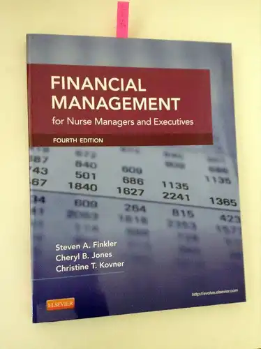 Finkler, Steven A., Cheryl Jones and Christine T. Kovner: Financial Management for Nurse Managers and Executives. 