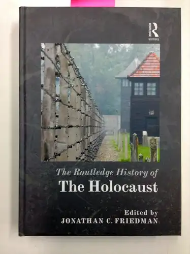 Friedman, Jonathan C: The Routledge History of the Holocaust (Routledge Histories). 