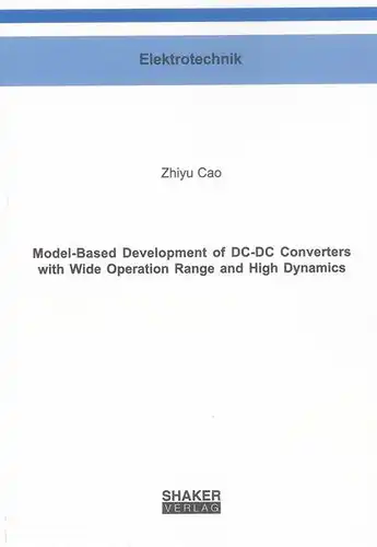 Cao, Zhiyu: Model-based development of DC-DC converters with wide operation range and high dynamics. 