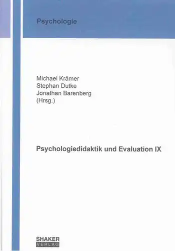 Krämer, Michael (Hrsg.), Stephan (Hrsg.) Dutke und Jonathan (Hrsg.) Barenberg: Psychologiedidaktik und Evaluation; Teil: 9. 