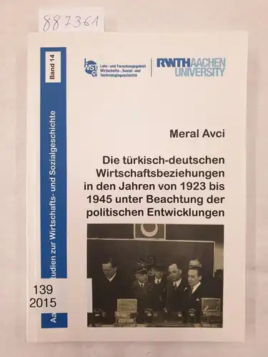 Avci, Meral: Die türkisch-deutschen Wirtschaftsbeziehungen in den Jahren von 1923 bis 1945 unter Beachtung der politischen Entwicklungen. 