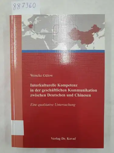 Gülow, Wencke: Interkulturelle Kompetenz in der geschäftlichen Kommunikation zwischen Deutschen und Chinesen : eine qualitative Untersuchung
 Schriftenreihe innovative betriebswirtschaftliche Forschung und Praxis Bd. 405. 