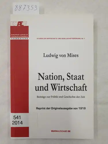 Von Mises, Ludwig und Kurt R. Leube: Nation, Staat und Wirtschaft - Beiträge zur Politik und Geschichte der Zeit 
 Studien zur Wirtschafts- und Gesellschaftsordnung ; Bd. 1. 