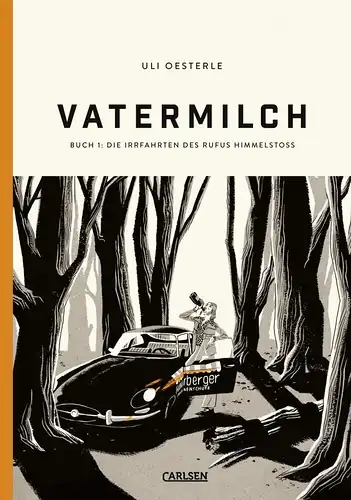 Oesterle, Uli: Vatermilch - Die Irrfahrten des Rufus Himmelstoss (Vatermilch 1). 