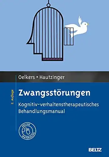 Oelkers, Carmen und Martin Hautzinger: Zwangsstörungen - Kognitiv-verhaltenstherapeutisches Behandlungsmanual 
 Mit Online-Materialien (Materialien für die klinische Praxis). 