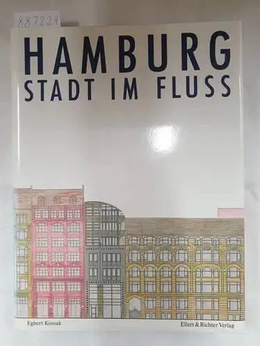 Kossak, Egbert: Hamburg, Stadt im Fluss. 