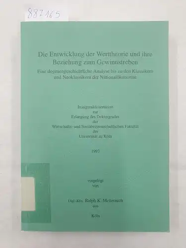 Metternich, Ralph K: Die Entwicklung der Werttheorie und ihre Beziehung zum Gewinnstreben 
 Eine dogmengeschichtliche Analyse bis zu den Klassikern und Neoklassikern der Nationalökonomie. 