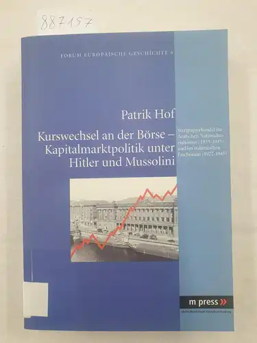 Hof, Patrik: Kurswechsel an der Börse - Kapitalmarktpolitik unter Hitler und Mussolini 
 Wertpapierhandel im deutschen Nationalsozialismus (1933 - 1945) und im italienischen Faschismus (1922 - 1945). 