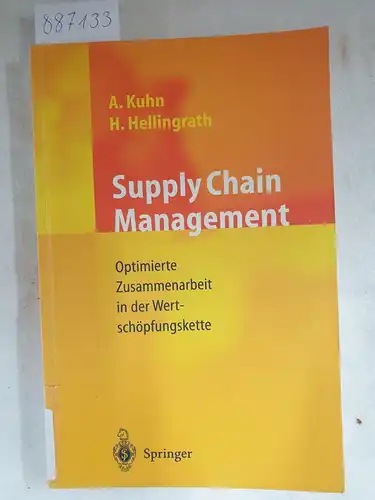 Kuhn, Axel und Bernd Hellingrath: Supply-chain-Management - Optimierte Zusammenarbeit in der Wertschöpfungskette. 