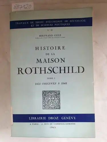 Gille, Bertrand: Histoire de la Maison Rothschild , Tome I : Des Origines a 1848 
 (= Travaux de droit, d´Économie, de Sociologie et de sciences politiques). 