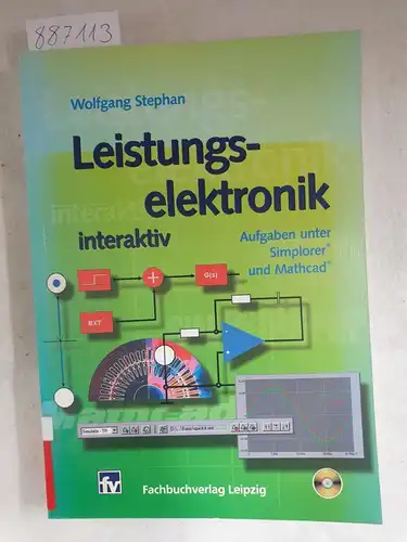 Stephan, Wolfgang: Leistungselektronik interaktiv -  Aufgaben unter Simplorer und Mathcad. 