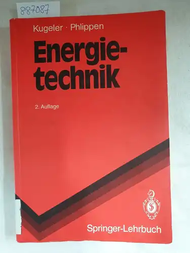 Kugeler, Kurt: Energietechnik: Technische, ökonomische und ökologische Grundlagen. 