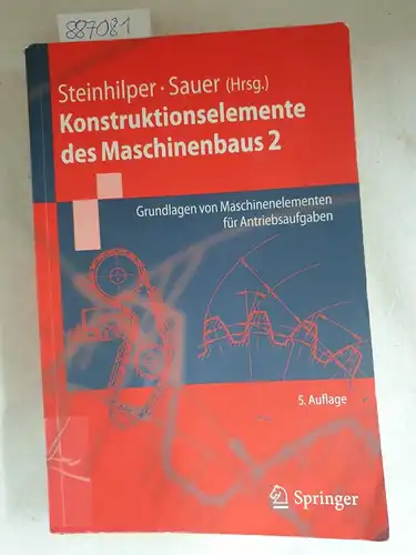 Steinhilper, Waldemar: Konstruktionselemente des Maschinenbaus 2: Grundlagen von Maschinenelementen für Antriebsaufgaben. 