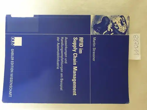 Strassner, Martin: RFID im Supply-chain-Management : Auswirkungen und Handlungsempfehlungen am Beispiel der Automobilindustrie
 (= Gabler Edition Wissenschaft). 