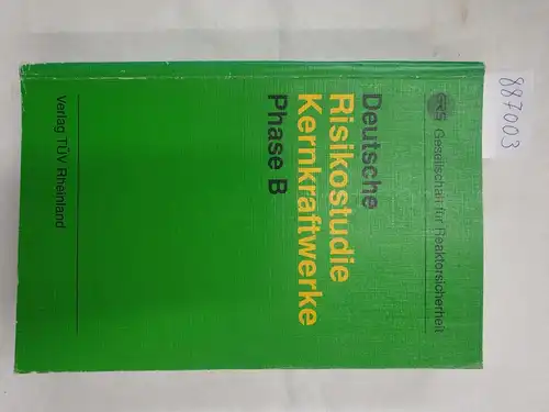 Bundesminister für Forschung und Technologie (Hrsg.): Deutsche Risikostudie Kernkraftwerke Phase B 
 Gesellschaft für Reaktorsicherheit. 