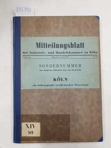 Industrie- und Handelskammer zu Köln (Hrsg.): Mitteilungsblatt der Industrie- und Handelskammer zu Köln - Sondernummer aus Anlaß der 1900-Jahr-Feier der Stadt Köln 
 Köln, Ein Schwerpunkt westdeutscher Wirtschaft - 5. Jahrgang, Nr. 14. 