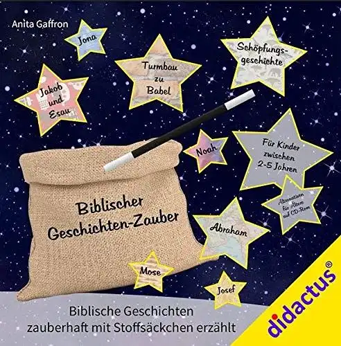 Gaffron, Anita: Biblischer Geschichtenzauber - Biblische Geschichten zauberhaft erzählt. 