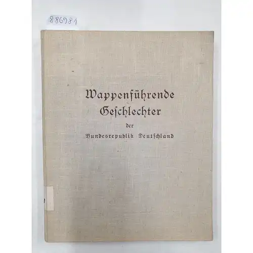 Dochtermann, Alfred: Wappenführende Geschlechter der Bundesrepublik Deutschland : Band 17. 