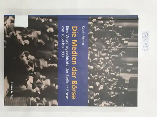 Richter, Katrin: Die Medien der Börse : eine Wissensgeschichte der Berliner Börse von 1860 bis 1933
 (= Schriften des Internationalen Kollegs für Kulturtechnikforschung und Medienphilosophie ; Band 42). 