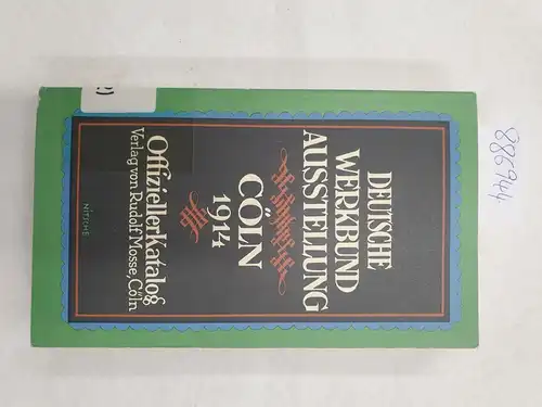 Der Deutsche Werkbund: Deutsche Werkbund Ausstellung Cöln 14 - Offizieller Katalog
 mit einem Plane der Ausstellung. 