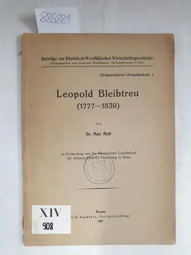 Bleibtreu, Leopold und Max Muß: Leopold Bleibtreu ( 1777- 1839)
 (= Beiträge zur Rheinisch-Westfälischen Wirtschaftsgeschichte, Unternehmer Biographien Band 1). 