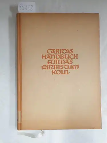 Diözesan-Caritasverband Köln: Caritas-Handbuch für das Erzbistum Köln 
 (Übersicht über ihre Einrichtungen, Anstalten, Organisationen und ausübenden Kräfte nach dem Stand vom 1. Oktober 1949). 