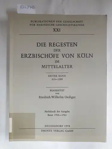 Oedinger, Friedrich Wilhelm: Die Regesten der Erzbischöfe von Köln im Mittelalter : Erster Band 313-1099 
 (Publikationen der Gesellschaft für Rheinische Geschichtskunde : XXI). 