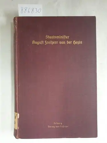 Bergengrün, Alexander: Staatsminister August Freiherr von der Heydt. 